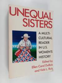 Unequal sisters : a multicultural reader in U.S. women&#039;s history