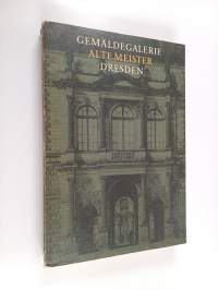 Gemäldegalerie Alte Meister Dresden : Katalog der ausgestellten Werke