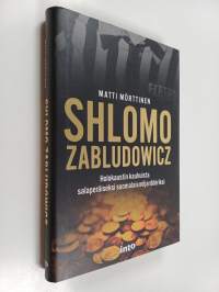 Shlomo Zabludowicz : holokaustin kauhuista salaperäiseksi suomalaismiljardööriksi - Holokaustin kauhuista salaperäiseksi suomalaismiljardööriksi