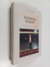 Valkokankaan valtakunta : Elokuvamoguli Jukka Mäkelän tunnustukset