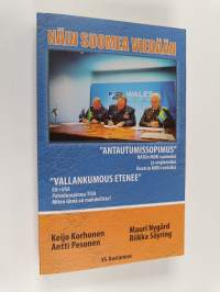 Näin Suomea viedään : &quot;Antautumissopimus&quot; Naton MOU suomeksi ja englanniksi, Ruotsin MOU ruotsiksi : &quot;Vallankumous etenee&quot; EU+USA TTIP, Palvelusopimus TISA : &quot;Mit...
