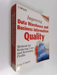 Improving data warehouse and business information quality : methods for reducing costs and increasing profits