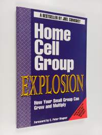 Home Cell Group Explosion - How Your Small Group Can Grow and Multiply