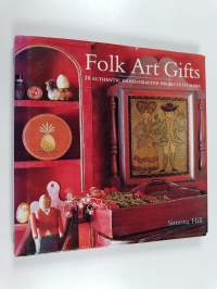 Folk art gifts : 20 authentic hand-crafted projects to make
