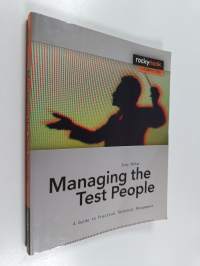 Managing the Test People : A Guide to Practical Technical Management