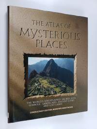 Mysterious Places - The World&#039;s Unexplained Symbolic Sites, Ancient Cities and Lost Lands