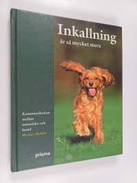 Inkallning är så mycket mera : kommunikation mellan människa och hund