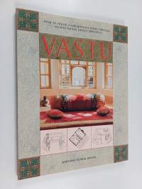 Vastu - How to Activate the Transcendental Magic Hidden in Your Home and Workspace