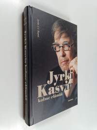 Jyrki Kasvin kolme elämää