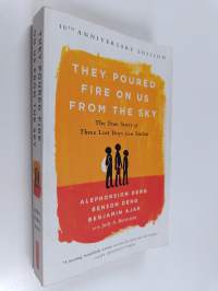 They Poured Fire on Us From the Sky : The True Story of Three Lost Boys from Sudan