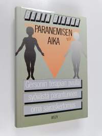 Paranemisen aika : voitto syövästä ja tulevaisuuden terapia