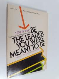 Be the Leader You Were Meant to be : What the Bible Says about Leadership