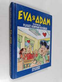 Eva och adam : en historia om plugget kompisar och kärlek