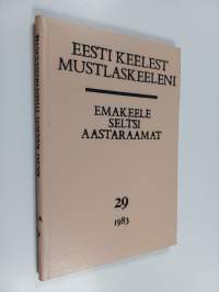 Emakeele seltsi aastaraamat 29 : Eesti keelest mustlaskeeleni