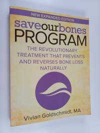 Save Our Bones Program - The Revolutionary Treatment that Prevents and Reverses Bone Loss Naturally