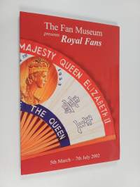 The Fan Museum Presents Royal Fans : 5th March - 7th July 2002