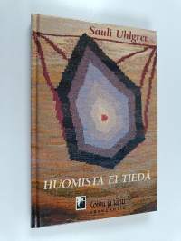 Huomista ei tiedä : novelleja