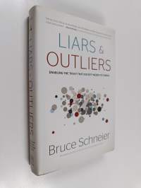 Liars and outliers : enabling the trust that society needs to thrive