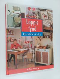 Loppisfynd : fixa fräscht &amp; fiffigt