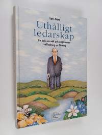 Uthålligt ledarskap - en bok om etik och miljöansvar vid ledning av företag