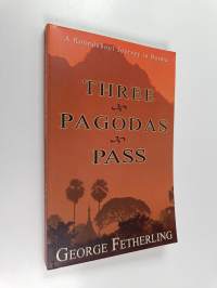 Three Pagodas Pass - A Roundabout Journey to Burma