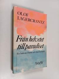 Från helvetet till paradiset. En bok om Dante och hans komedi