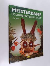 Meisterdame loodusmaterjalidest