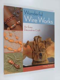 Wonderful wire works : an easy decorative craft