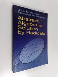 Abstract Algebra and Solution by Radicals