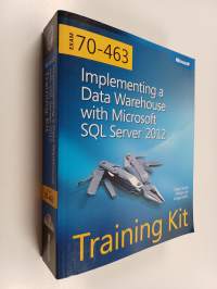 Exam 70-463 : implementing a data warehouse with Microsoft SQL server 2012 : training kit