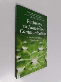 Pathways to Nonviolent Communication - A Tool for Navigating Your Journey