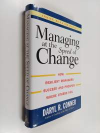 Managing at the speed of change : how resilient managers succeed and prosper where others fail