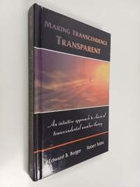 Making transcendence transparent : an intuitive approach to classical transcendental number theory (ERINOMAINEN)