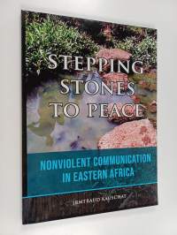 Stepping stones to peace : Nonviolent communication in Eastern Africa