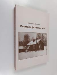Puutteen ja riemun ajat (signeerattu, tekijän omiste)