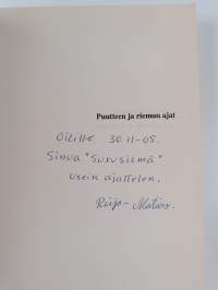 Puutteen ja riemun ajat (signeerattu, tekijän omiste)