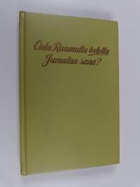 Onko Raamattu todella Jumalan sana?