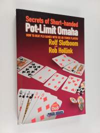 Secrets of Short-Handed Pot-Limit Omaha - How to Beat Plo Games with Six Or Fewer Players