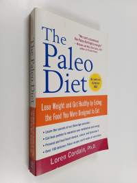 The Paleo Diet - Lose Weight and Get Healthy by Eating the Food You Were Designed to Eat