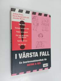 I värsta fall - en överlevnadshandbok för dating &amp; sex