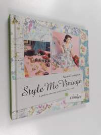 Style me vintage - clothes : easy techniques for creating classic looks