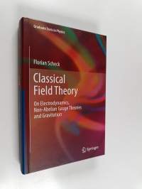 Classical Field Theory - On Electrodynamics, Non-Abelian Gauge Theories and Gravitation
