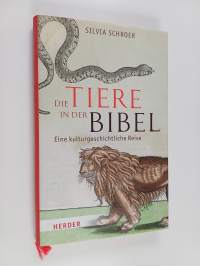 Die Tiere in der Bibel - eine kulturgeschichtliche Reise