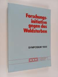 Waldsterben in Österreich - Theorien, Tendenzen, Therapien ; FIW-Symposium 1988 ; 27. und 28. Oktober 1988, Universität für Bodenkultur, Wien