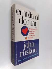 Emotional Clearing : Releasing Negative Feelings and Awakening Unconditional Happiness
