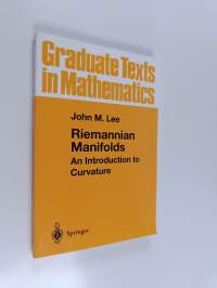 Riemannian Manifolds : An introduction to curvature (ERINOMAINEN)