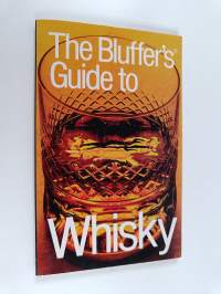 The Bluffer&#039;s Guide to Whisky