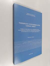Therapeutic Hypothermia After Cardiac Arrest - Studies on Neurological and Cardiological Outcome and Prediction of Outcome in Hypothermia-treated Patients Resusci...