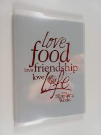 Love food, Love friendship, Love life : Love slimming world