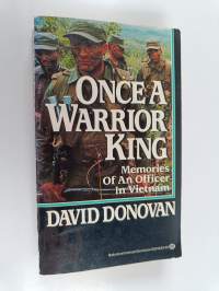 Once a Warrior King : Memories of an Officer in Vietnam